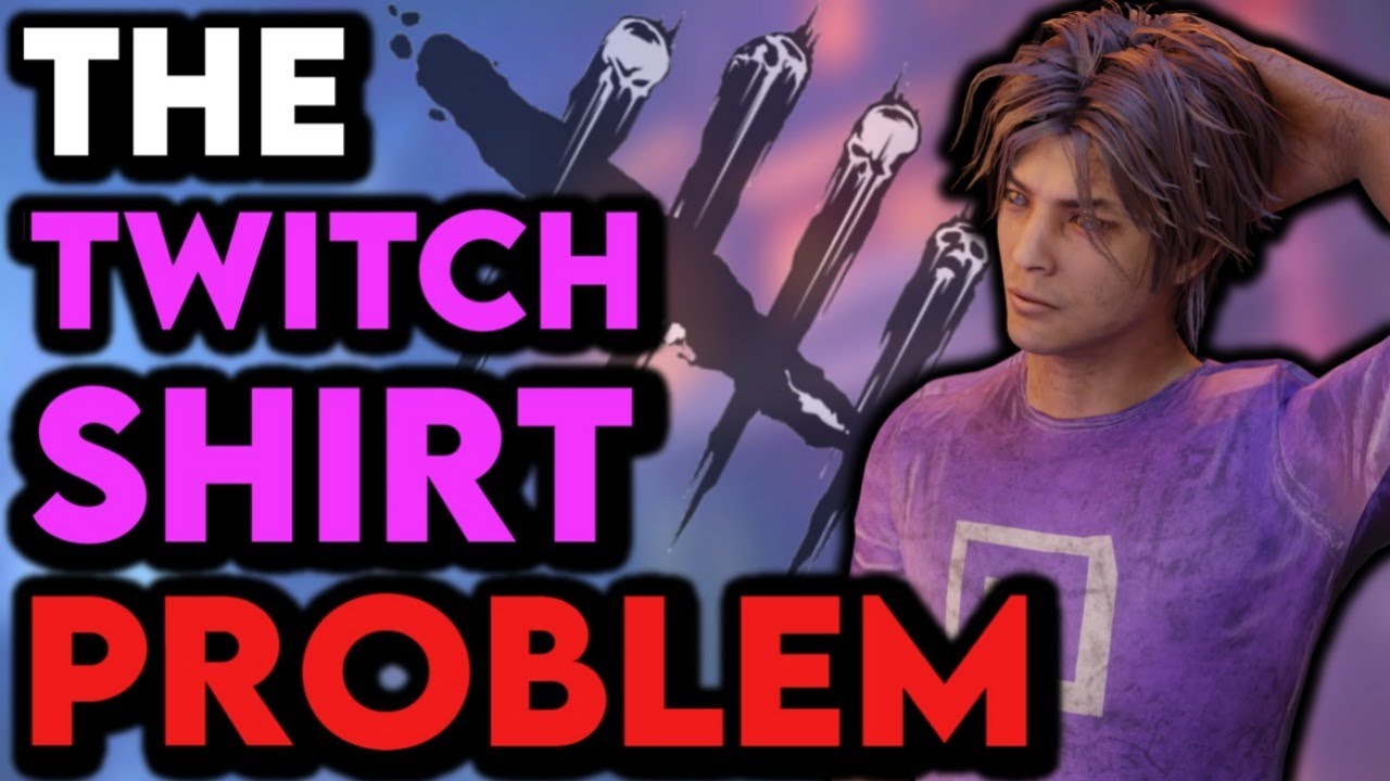 The Twitch Shirt Problem | Dead By Daylight