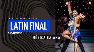 LATIN FINAL - Música Baiana - 1 Heat -1.40 min