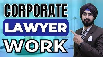 Corporate Lawyer Full Guide | What You Need to Know Before Joining