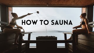 How To Sauna Using Real Finnish Secrets To Get The Most From Your Routine
