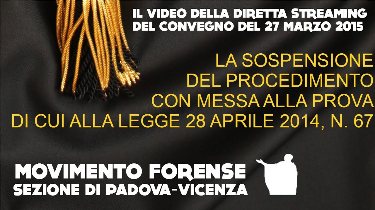 hangouts on air alternative LA SOSPENSIONE DEL PROCEDIMENTO CON MESSA ALLA PROVA DI CUI ALLA LEGGE 28 APRILE 2014, N. 67
