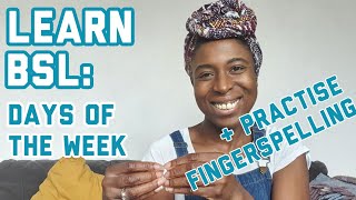 LEARN BSL: Days of the week + Fingerspelling practice. Sign along - with a quiz at the end!