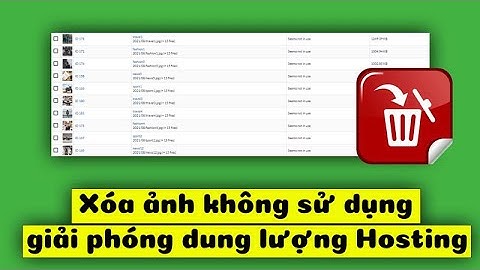 Cách xóa ảnh trong WordPress khi không sử dụng giảm dung lượng Hotsing