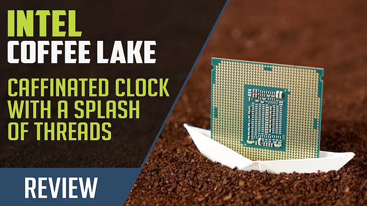 Mehr Takt, mehr Kerne - Die neuen Intel Coffee-Lake-Prozessoren