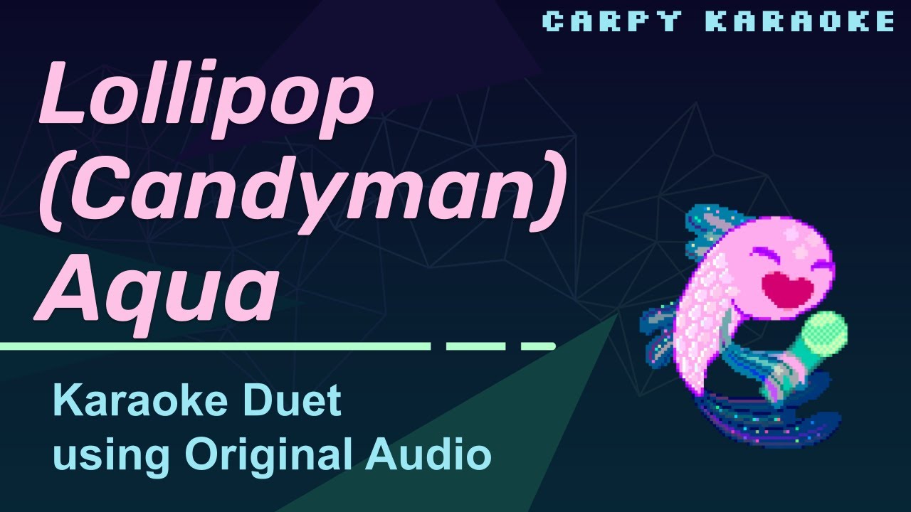 Aqua Lollipop (Candyman) Duet (Karaoke) YouTube