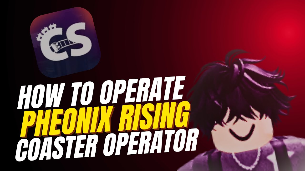 How to OPERATE Pheonix Rising CORRECTLY - Coaster Operator - YouTube