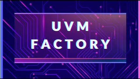 UVM Factory - UVM Course - Session Part2