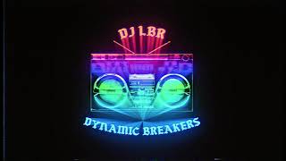 DJ LBR Dynamic Breakers