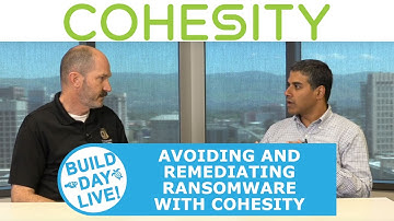 Avoiding and Remediating Ransomware with Cohesity