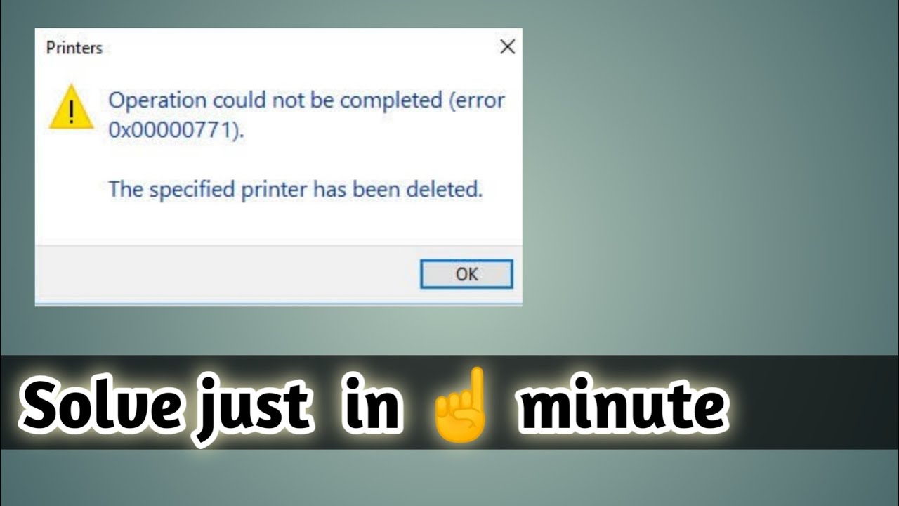 The Specified printer has been deleted Windows cannot connect to the