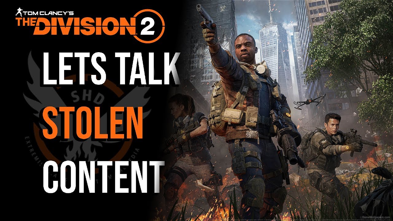 Let's Talk About Stolen Content - Division 2 Rant