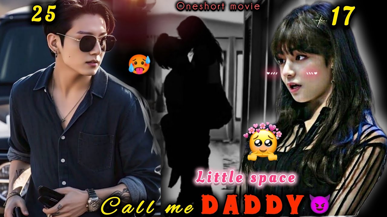 Call me daddy🥵🌚💦 {ONESHORT MOVIE🎥🍿} 