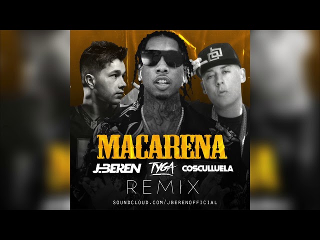 J Beren X Tyga X Cosculluela Macarena Reggaeton Remix Youtube