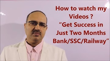 How to watch my Videos: “Get Success in Just Two Months: Bank/SSC/Railway”: By Amar Sir