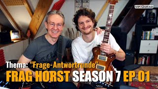 Gitarre live: &quot;Frag Horst S7 EP.01&quot; Frage &amp; Antwortrunde