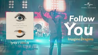 [Lyrics + Vietsub] Follow You - Imagine Dragons