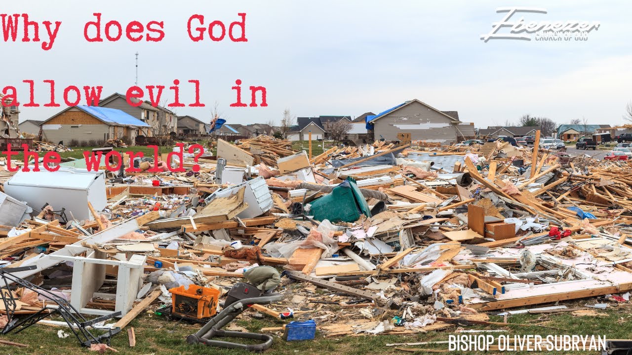 Why Does God Allow Evil In The World Psalms 115 3 Bishop Oliver why-does-god-allow-evil-in-the-world-psalms-115-3-bishop-oliver