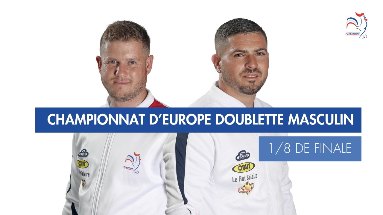 Miniature : CHAMPIONNAT D'EUROPE DOUBLETTE MASCULIN - 1/8 DE FINALE - FRANCE VS LUXEMBOURG
