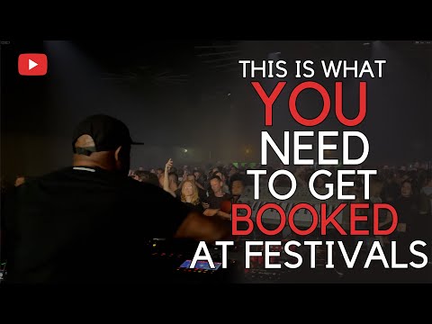 This Is What You Need | To Get Booked At Festivals