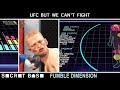 The career of a UFC fighter who can't fight - Fumble Dimension Episode 8