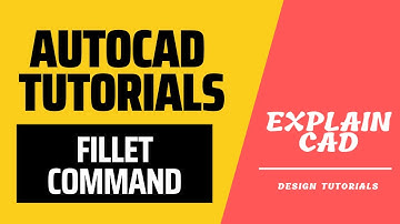 AUTOCAD 2023 TUTORIALS FILLET COMMAND  | EXPLAIN CAD