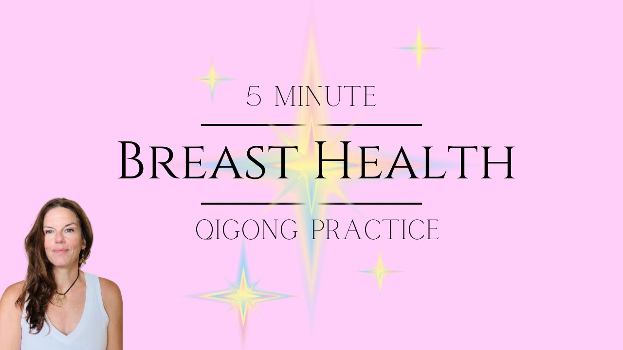 Qigong for Breast Health