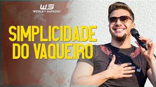 Video thumbnail of "Wesley Safadão - Simplicidade do Vaqueiro"