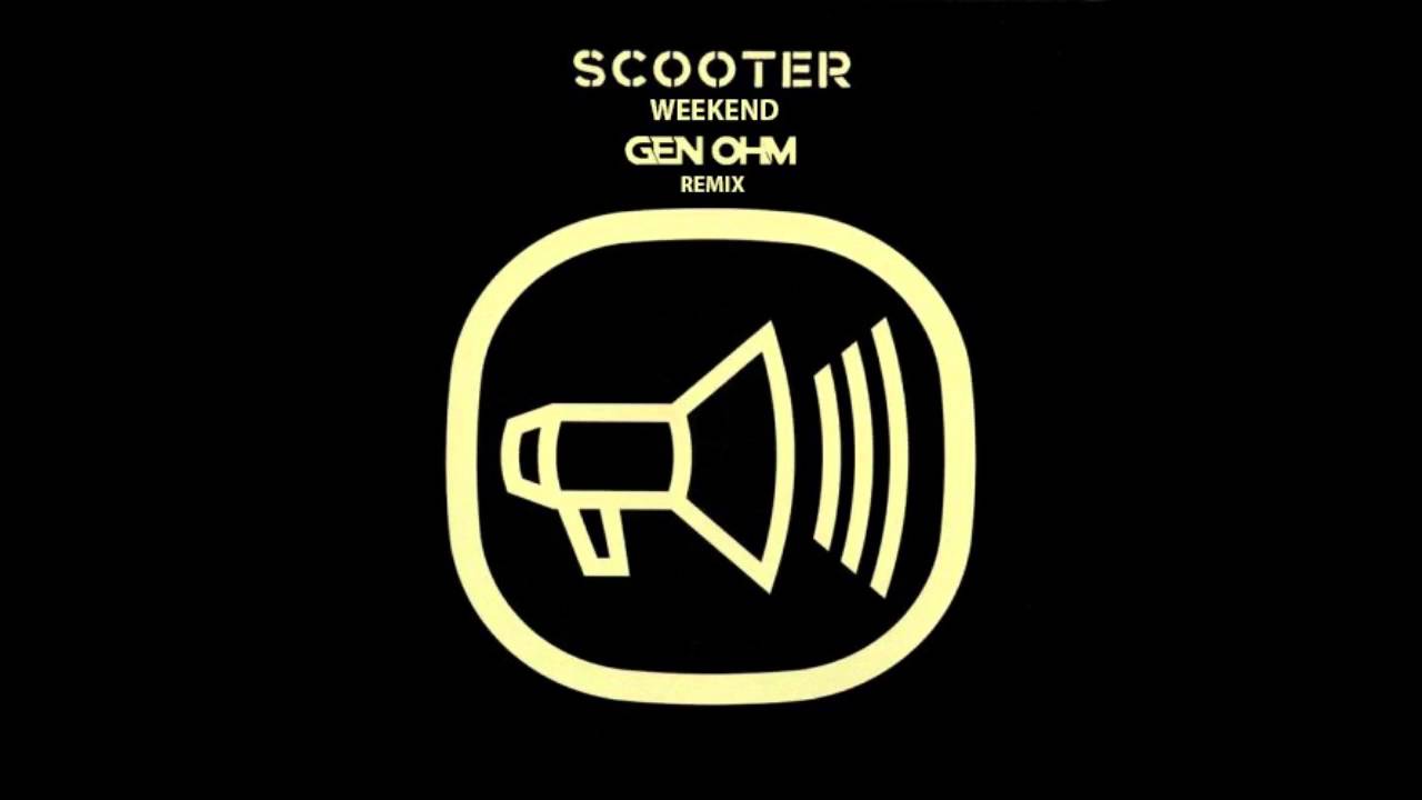 Scooter - Weekend (Gen-Ohm Remix)