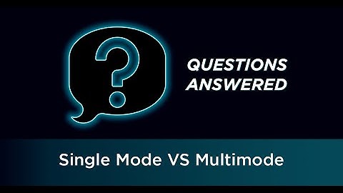 Understanding Single Mode vs. Multimode in Optical Fibers