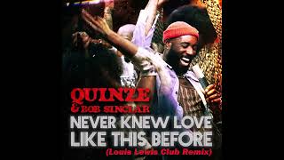Quinze and Bob Sinclar - Never Knew Love Like This Before (Louis Lewis Club Remix) Resimi