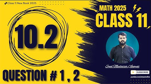 Class 11 Math Exercise 10.2 Question 1, 2 Complete Solution | class 11 new book 2025 | 1st Year Math