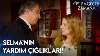 Selma Kimseden Yardım İsteyemiyor Öyle Bir Geçer Zaman Ki