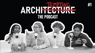 The Romanticization Of Studying Architecture | ARCHITORTURE The Podcast Ep.1