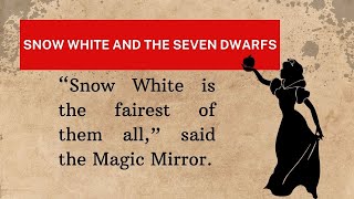 Improve Your English | English Stories | Snow White and The Seven Dwarfs