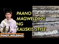 Paano Magwelding ng "KALISKIS" Style | Pinoy Welding Lesson Part 9 | Step by Step Tutorial