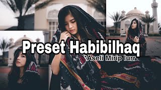 PRESET LIGHTROOM HABIBILHAQ | LIGHTROOM ANDROID