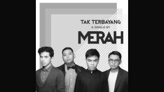 Merah - Tak Terbayang