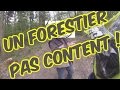 Qg prod  un forestier pas content 