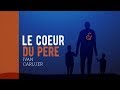 Cœur du Père (5/5) | Ivan Carluer