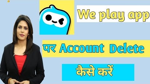 We play account delete kaise kare || we play ka delete || who is the spy game kaise khele