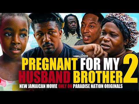 PREGNANT FOR MY HUSBAND BROTHER 2 - NEW JAMAICAN MOVIE