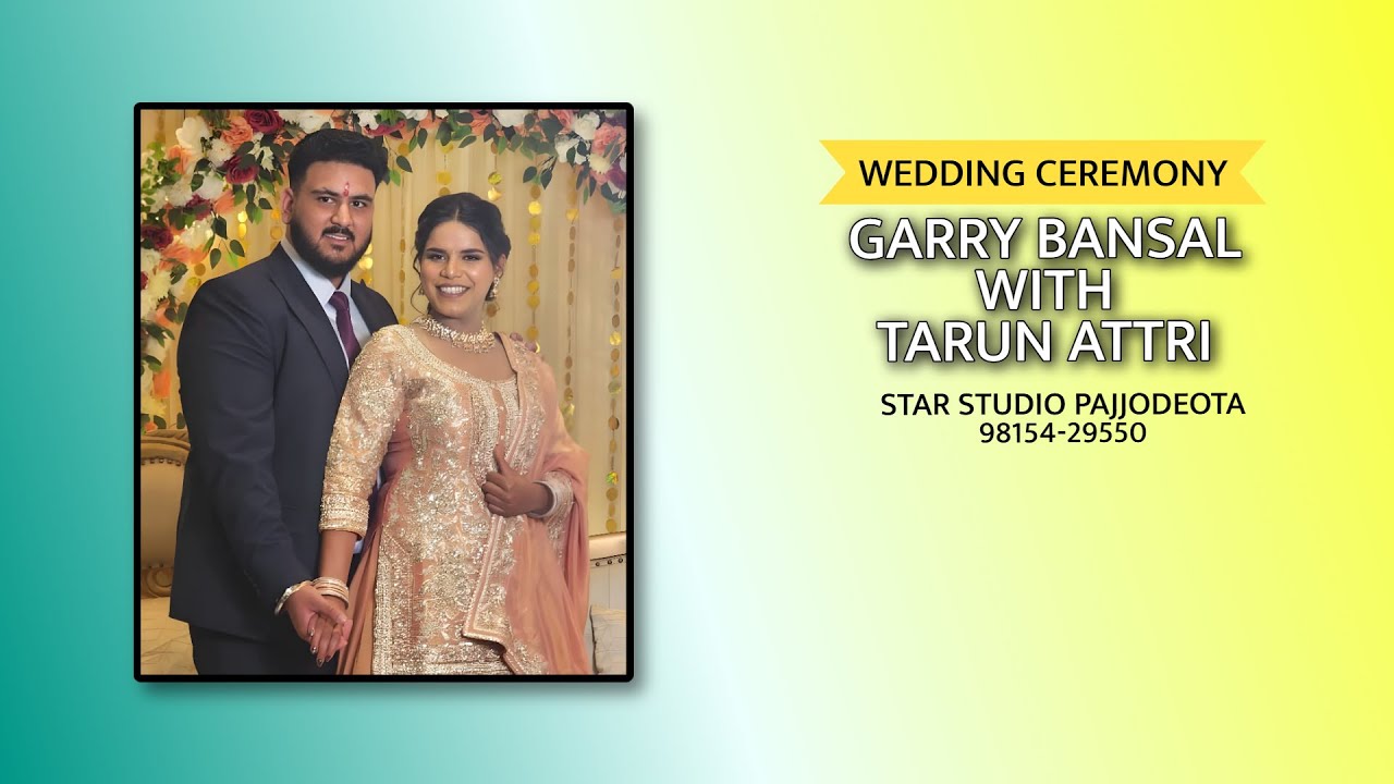 WEDDING CEREMONY ** GARRY BANSAL WITH TARUN ATTRI ** STAR STUDIO 9815429550