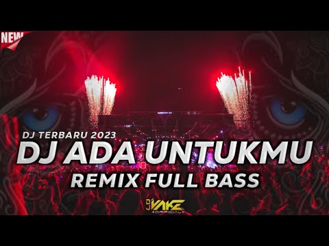 JUNGLE DUTCH TERBARU 2023 DJ ADA UNTUKMU REMIX FULL BASS BETON@DjVakeOfficial