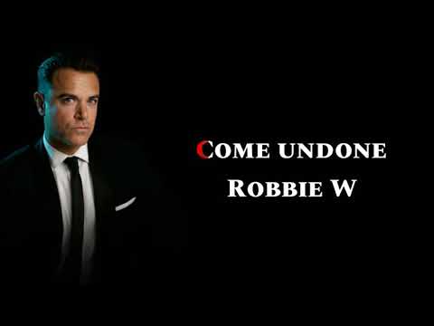 Come undone - Robbie Wiliiams - Lyrics