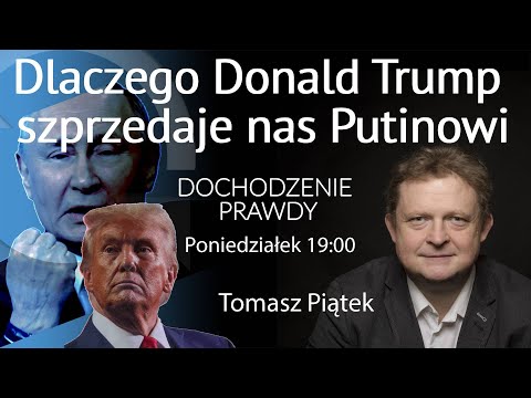 Rosyjskie powiązania Donalda Trumpa - Służby PiS - Tomasz Piątek #DochodzeniePrawdy [POWTÓRKA]