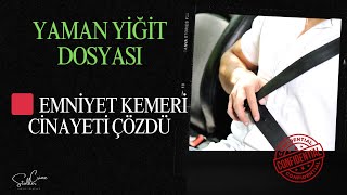Emni̇yet Kemeri̇ Ci̇nayeti̇ Çözdü Yaman Yi̇ği̇t Dosyasi