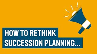 How to Rethink Succession Planning