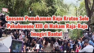 Suasana Pemakaman Raja Kraton Solo Pakubuwono Xiii Di Makam Raja-Raja Imogiri