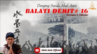 Dongéng Sunda Abah Awie - BALATI DEMIT. Séri ka 16