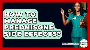 How To Manage Prednisone Side Effects? - Oncology Support Network
